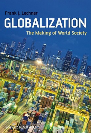 Könyv Globalization - Making of World Society Frank J Lechner