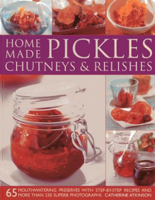 Книга Home-made Pickles, Chutneys and Relishes Catherine Atkinson