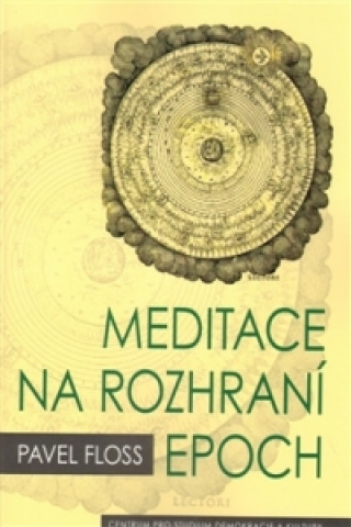 Kniha MEDITACE NA ROZHRANÍ EPOCH Pavel Floss