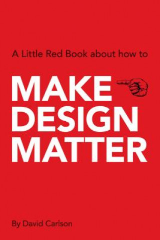 Kniha Make Design Matter David Carlson