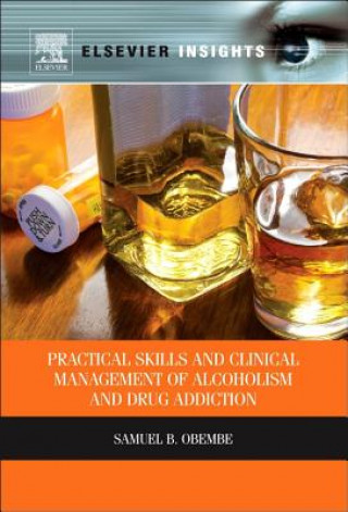 Książka Practical Skills and Clinical Management of Alcoholism and Drug Addiction Samuel Obembe