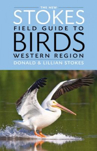 Könyv New Stokes Field Guide to Birds: Western Region Donald Stokes