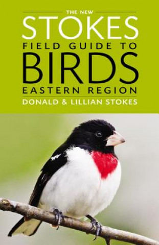 Könyv New Stokes Field Guide to Birds: Eastern Region Donald Stokes