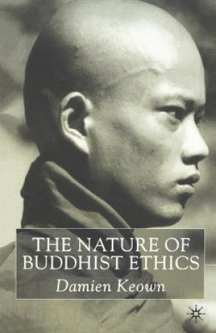 Carte Nature of Buddhist Ethics D Keown