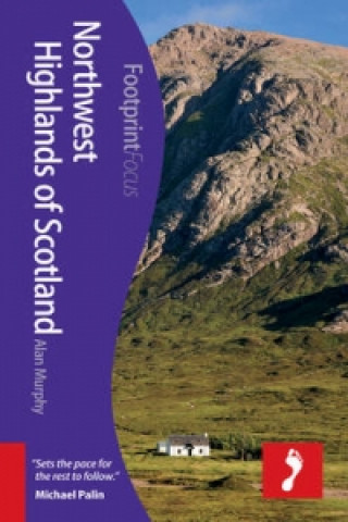 Książka Northwest Highlands of Scotland Footprint Focus Guide Alan Murphy