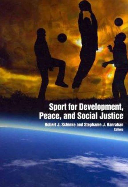 Book Sport for Development, Peace & Social Justice Dr. Robert Schinke