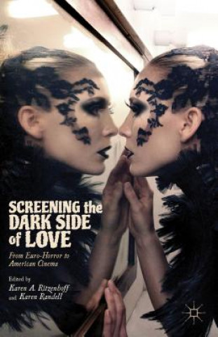 Livre Screening the Dark Side of Love Karen A Ritzenhoff