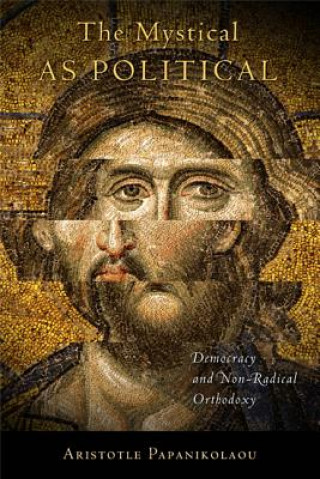 Kniha The Mystical as Political Aristotle Papanikolaou