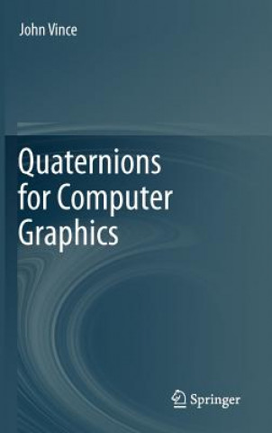 Kniha Quaternions for Computer Graphics John Vince