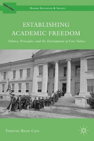 Libro Establishing Academic Freedom Timothy Reese Cain