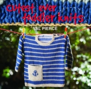 Книга Cutest Ever Toddler Knits Val Pierce