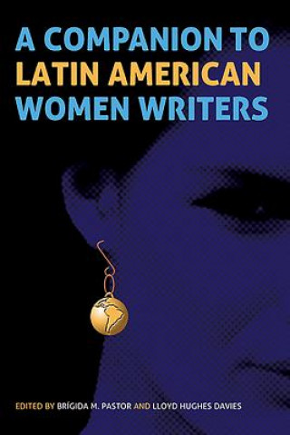 Könyv Companion to Latin American Women Writers Brigida M Pastor