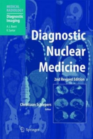 Kniha Diagnostic Nuclear Medicine Christiaan Schiepers