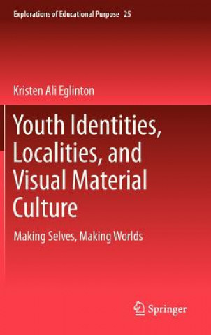 Kniha Youth Identities, Localities, and Visual Material Culture Eglinton