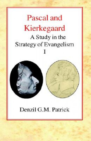 Könyv Pascal and Kierkegaard Denzil G. Mille Patrick