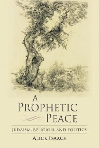 Könyv Prophetic Peace Alick Isaacs
