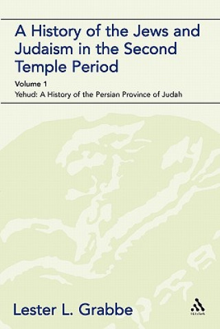 Carte History of the Jews and Judaism in the Second Temple Period (vol. 1) Lester L Grabbe