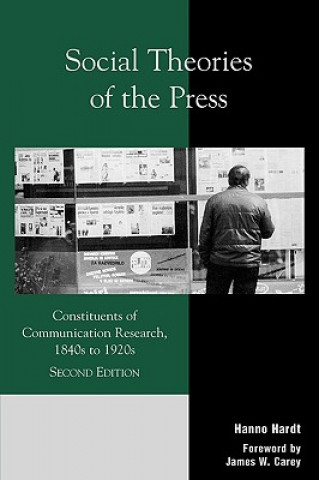 Könyv Social Theories of the Press Hanno Hardt