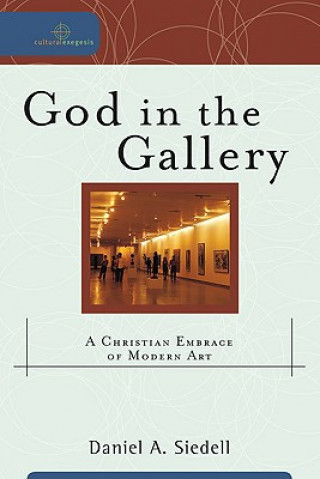 Könyv God in the Gallery Daniel A Siedell