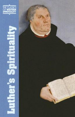 Carte Luther's Spirituality Robert F Morneau