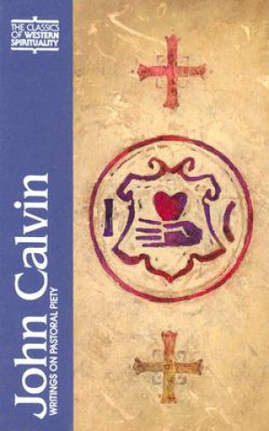 Knjiga John Calvin: Writings on Pastoral Piety Jean Calvin