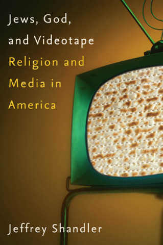 Книга Jews, God, and Videotape Jeffrey Shandler