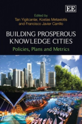 Książka Building Prosperous Knowledge Cities - Policies, Plans and Metrics Tan Yigitcanlar