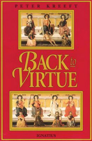 Kniha Back to Virtue Peter J Kreeft