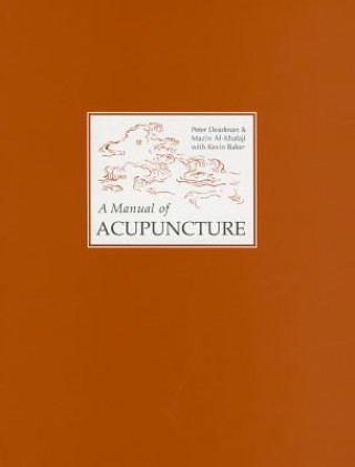 Knjiga Manual of Acupuncture Peter Deadman
