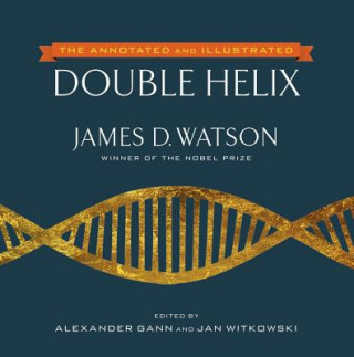 Könyv Annotated And Illustrated Double Helix James D. Watson
