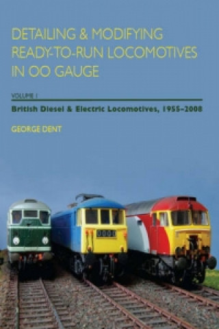 Book Detailing and Modifying Ready-to-Run Locomotives in 00 Gauge George Dent