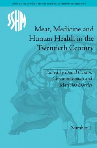 Könyv Meat, Medicine and Human Health in the Twentieth Century David Cantor