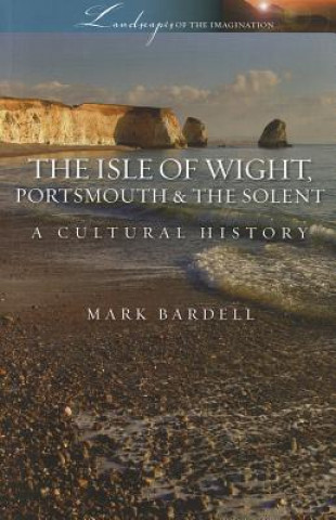 Kniha Isle of Wight, Portsmouth and the Solent Mark Bardell