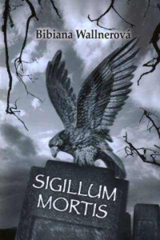 Book SIGILLUM MORTIS Bibiana Wallnerová