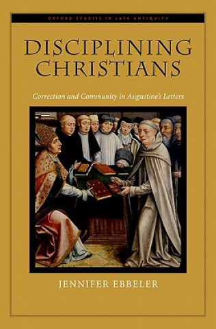 Knjiga Disciplining Christians Jennifer V Ebbeler