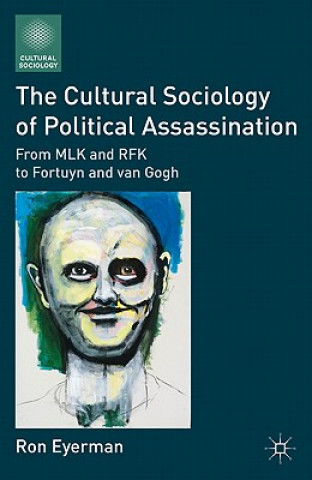 Book Cultural Sociology of Political Assassination Ron Eyerman