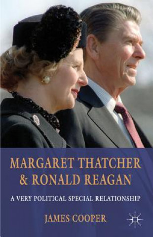 Książka Margaret Thatcher and Ronald Reagan James Cooper