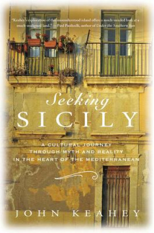 Könyv Seeking Sicily John Keahey