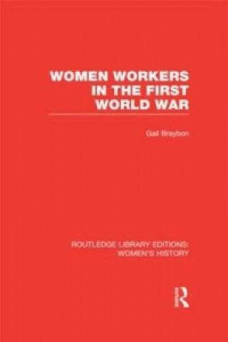 Kniha Women Workers in the First World War Gail Braybon