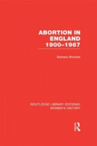 Książka Abortion in England 1900-1967 Barbara Brookes