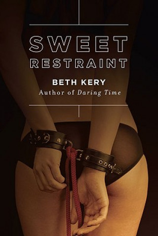 Kniha Sweet Restraint Beth Kery