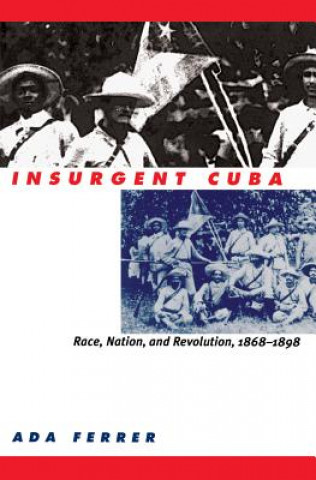 Kniha Insurgent Cuba Ada Ferrer