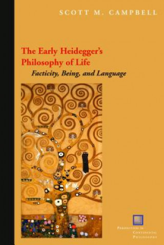 Knjiga Early Heidegger's Philosophy of Life Scott M Campbell