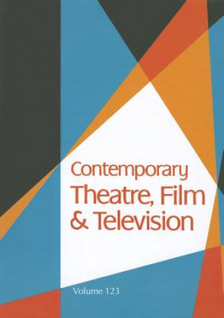 Książka Contemporary Theatre, Film and Television 123 Gale