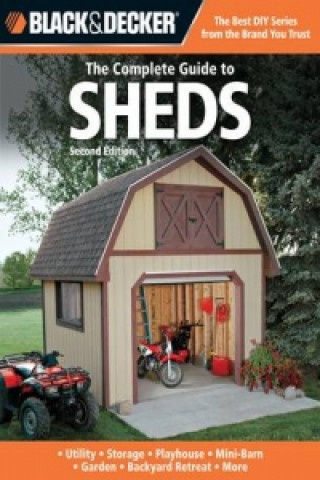 Kniha Complete Guide to Sheds (Black & Decker) Creative Publishing