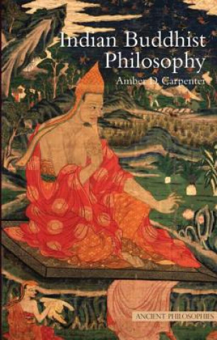 Книга Indian Buddhist Philosophy Amber Carpenter