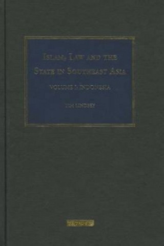 Buch Islam, Law and the State in Southeast Asia: Volume 1 Tim Lindsey