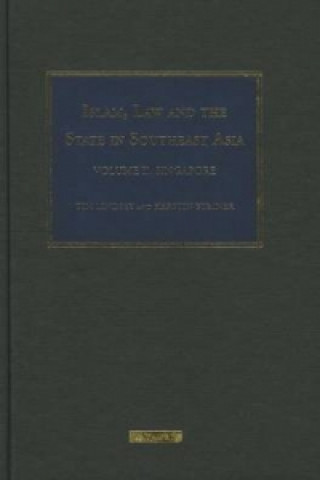 Carte Islam, Law and the State in Southeast Asia: Volume 2 Tim Lindsey