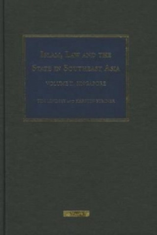 Kniha Islam, Law and the State in Southeast Asia: Volume 2 Tim Lindsey