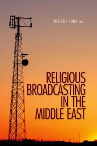 Carte Religious Broadcasting  in the Middle East Khaled Hroub